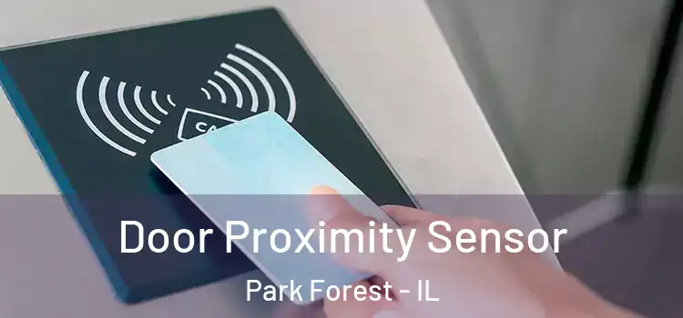Door Proximity Sensor Park Forest - IL