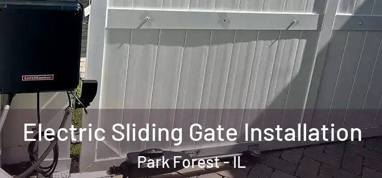 Electric Sliding Gate Installation Park Forest - IL
