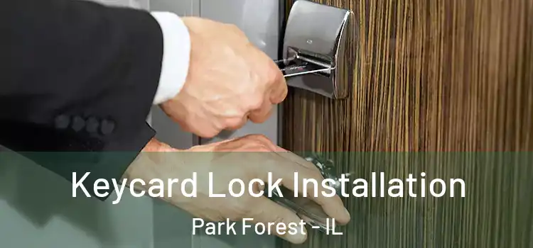 Keycard Lock Installation Park Forest - IL
