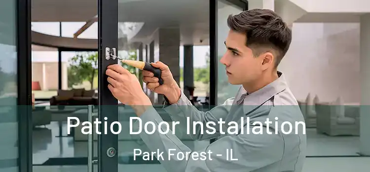 Patio Door Installation Park Forest - IL