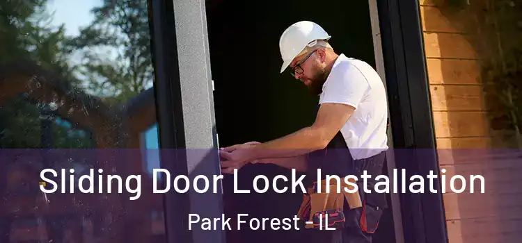 Sliding Door Lock Installation Park Forest - IL