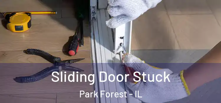Sliding Door Stuck Park Forest - IL